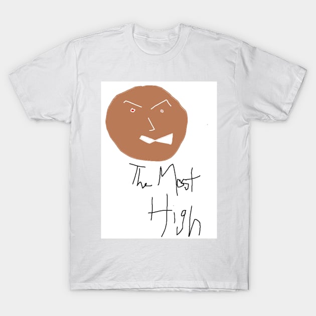 The Most High T-Shirt by sogyoh